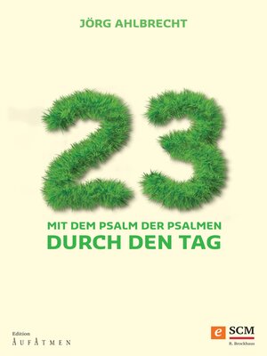 cover image of 23--Mit dem Psalm der Psalmen durch den Tag